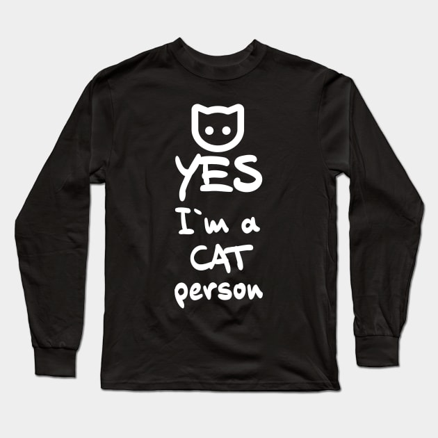 ✪ YES, I`m a Cat person ✪ Lovely Cute Quote for Pet owners Long Sleeve T-Shirt by Naumovski